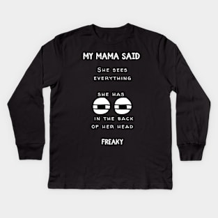 Mama has Eyes In The Back of Her Head Kids Long Sleeve T-Shirt